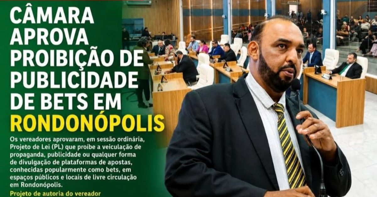 Câmara de Rondonópolis aprova projeto que proíbe publicidade de apostas em espaços públicos